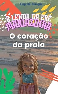 Livro A LENDA DA ERÊ MARIAZINHA: O CORAÇÃO DA PRAIA