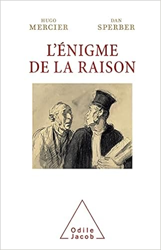 L Enigme De La Raison French Edition Dan Sperber Hugo Mercier Amazon Com Books