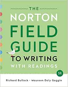 The Norton Field Guide To Writing With Readings Bullock Richard Goggin Maureen Daly Weinberg Francine 9780393655780 Books