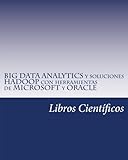 Image de BIG DATA ANALYTICS y soluciones HADOOP con herramientas de MICROSOFT y ORACLE (Spanish Edition)