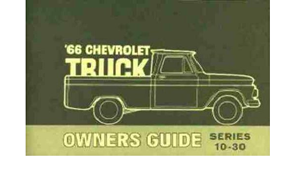 1966 Chevrolet Truck Pickup Factory Owners Instruction Operating Manual 6 And 8 Cyl Engines Series 10 30 C K P Model Trucks 2x4 4x4 Or 1 Ton Suburban Blazer P Chassis