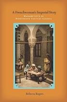 A Frenchwoman's Imperial Story: Madame Luce in Nineteenth-Century Algeria