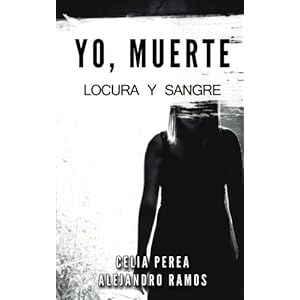 Yo, Muerte: Locura y Sangre (Volume 1) (Spanish Edition)