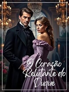 Livro O Coração Relutante do Duque: Amor, Intriga, Traição