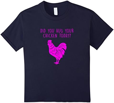 Kids Hug Your Chicken Today T-shirt Funny Chicken Humor Shirt 10 Navy
