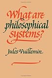 What Are Philosophical Systems?, Vuillemin, Jules, 0521305403