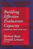Building Effective Evaluation Capacity : Lessons from Practice, , 1560003960