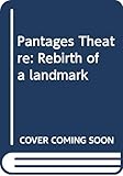 Pantages Theatre: Rebirth of a landmark by