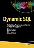 Dynamic SQL: Applications, Performance, and Security in Microsoft SQL Server by Edward Pollack