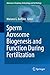 Sperm Acrosome Biogenesis and Function During Fertilization (Advances in Anatomy, Embryology and Cel by Mariano G. Buffone