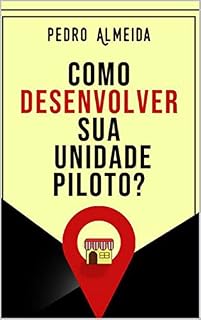 Livro Como desenvolver sua unidade Piloto?