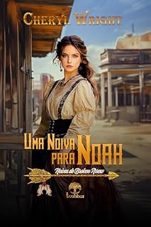 Livro Uma Noiva para Noah (Noivas de Broken Arrow Livro 1)