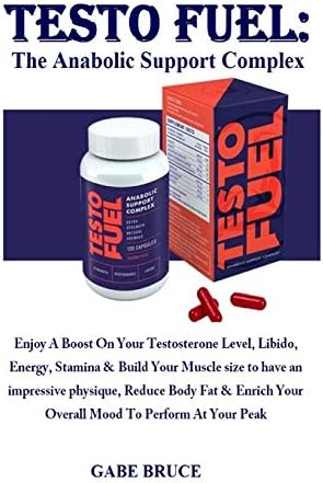 Testo Fuel: The Anabolic Support Complex: Enjoy A Boost On Your Testosterone Level, Libido, Energy, Stamina & Build Your Muscle size to have an ... Your Overall Mood To Perform At Your Peak Paperback – February 23, 2019