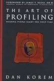 The Art of Profiling: Reading People Right the First Time