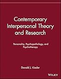 Contemporary Interpersonal Theory and Research: Personality, Psychopathology, and Psychotherapy