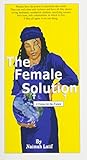 The Female Solution