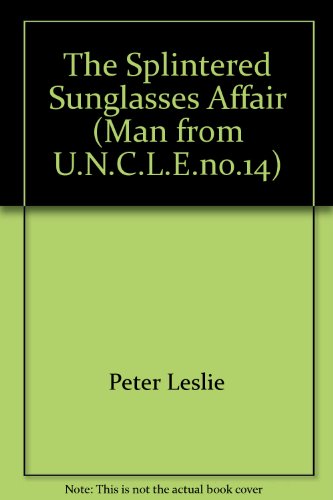 The Man from U.N.C.L.E. - The Splintered Sunglasses Affair