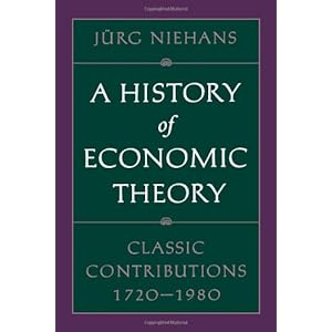 A History of Economic Theory: Classic Contributions, 1720-1980 (Softshell Books)