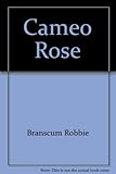 Front cover for the book Cameo Rose by Robbie Branscum