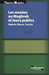 Les  musées au Maghreb et leurs publics