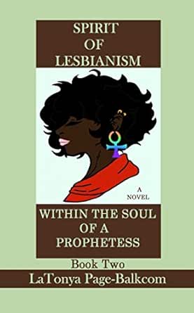 Spirit Of Lesbianism Within The Soul Of A Prophetess Volume Book 2 Kindle Edition By Page Balkcom Latonya Smith Mia Simone Literature Fiction Kindle Ebooks Amazon Com