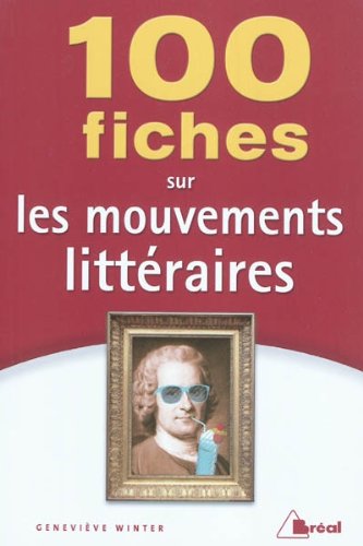 100 fiches sur les mouvements littéraires