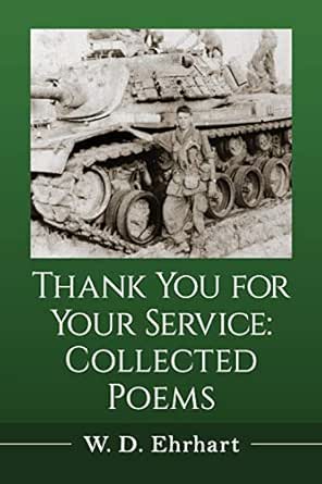 Amazon Com Thank You For Your Service Collected Poems Ebook Ehrhart W D Books