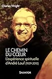 Le chemin du coeur : L'expérience spirituelle d'André Louf (1929-2010) by 