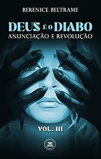 Livro Deus é o Diabo: Anunciação e Revolução (Vol. III)
