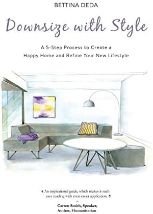 Downsize With Style: A 5-Step Process to Create a Happy Home and Refine Your New Lifestyle Paperback โ October 1, 2014
