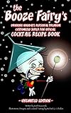 The Booze Fairy's Drinking Holidays Personal Premium Customized Super Fun Official Cocktail Recipe B by Keith Kaczorek, Michael Q. Ceballos