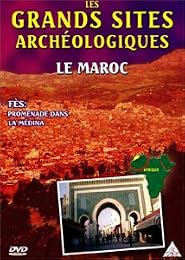 Les Grands Sites Archéologiques - Le Maroc - Fès : Promenade Dans La Médina