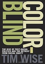 Colorblind: The Rise of Post-Racial Politics and the Retreat from Racial Equity (City Lights Open Media)