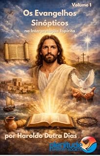 Livro ESTUDO DOS EVANGELHOS SINÓPTICOS: Os Evangelhos Sinópticos na Interpretação Espírita