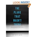 The Plane That Wasn't There: Why We Haven't Found Malaysia Airlines Flight 370 (Kindle Single)