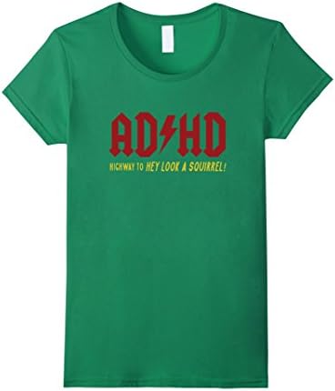 Womens ADHD Highway To Hey Look A Squirrel T-shirt Small Kelly Green