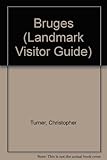 Bruges (Landmark Visitors Guide) by Chris Turner