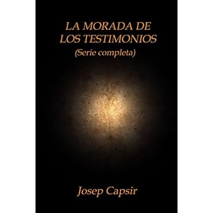 LA MORADA DE LOS TESTIMONIOS: (Serie Completa) LA MORADA DE LOS TESTIMONIOS: (Serie Completa)