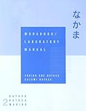 Workbook with Lab Manual for Hatasa’s Nakama, Volume 2: Japanese Communication, Culture, Context