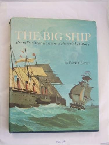The Big Ship Brunel S Great Eastern A Pictorial History Beaver Patrick 9780238789397 Amazon Com Books
