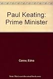 Front cover for the book Paul Keating: Prime Minister by Edna Carew