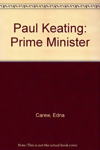 Paul Keating: Prime Minister