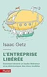 L'Entreprise libérée: Comment devenir un leadeur libérateur et se désintoxiquer des vieux modèles (Pluriel) (French Edition) by 