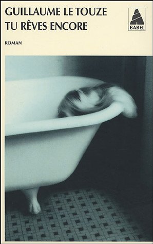 Tu rêves encore : roman