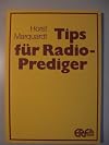 Tips für Radioprediger : Vom Manuskript zum Mikrofon von Horst Marquardt :