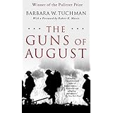 The Guns of August: The Pulitzer Prize-Winning Classic About the Outbreak of World War I by Barbara W. Tuchman (2004-08-03)