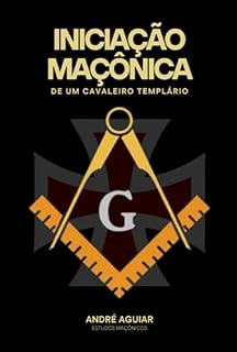 Livro Iniciação Maçônica De Um Cavaleiro Templário