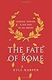 The Fate of Rome: Climate, Disease, and the End of an Empire (The Princeton History of the Ancient World)