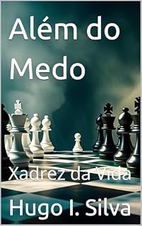 Livro Além do Medo: Xadrez da Vida