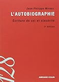 L'autobiographie : Ecriture de soi et sincérité by